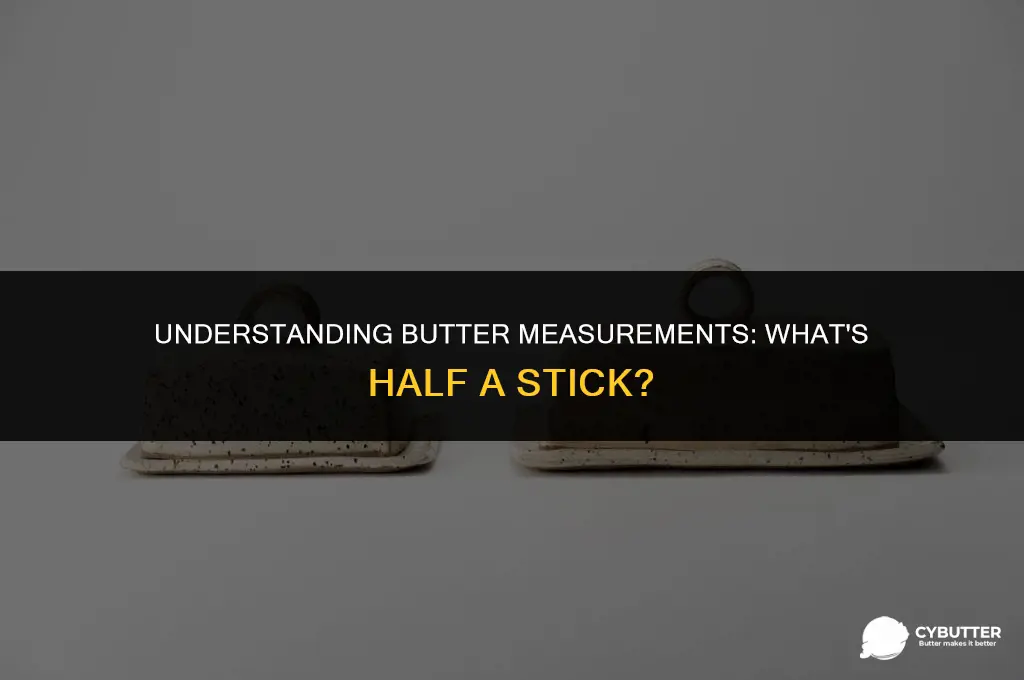 what is half a stick of butter