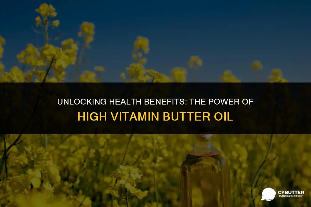 what is high vitamin butter oil good for