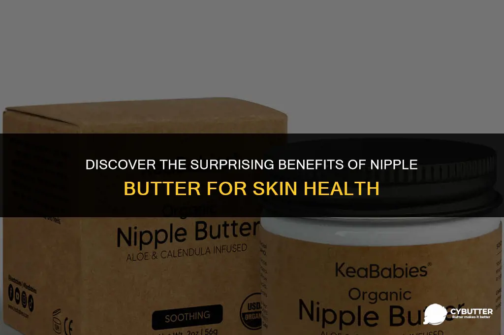what is nipple butter good for
