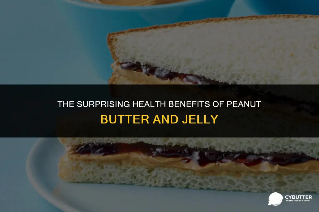what is peanut butter and jelly good for