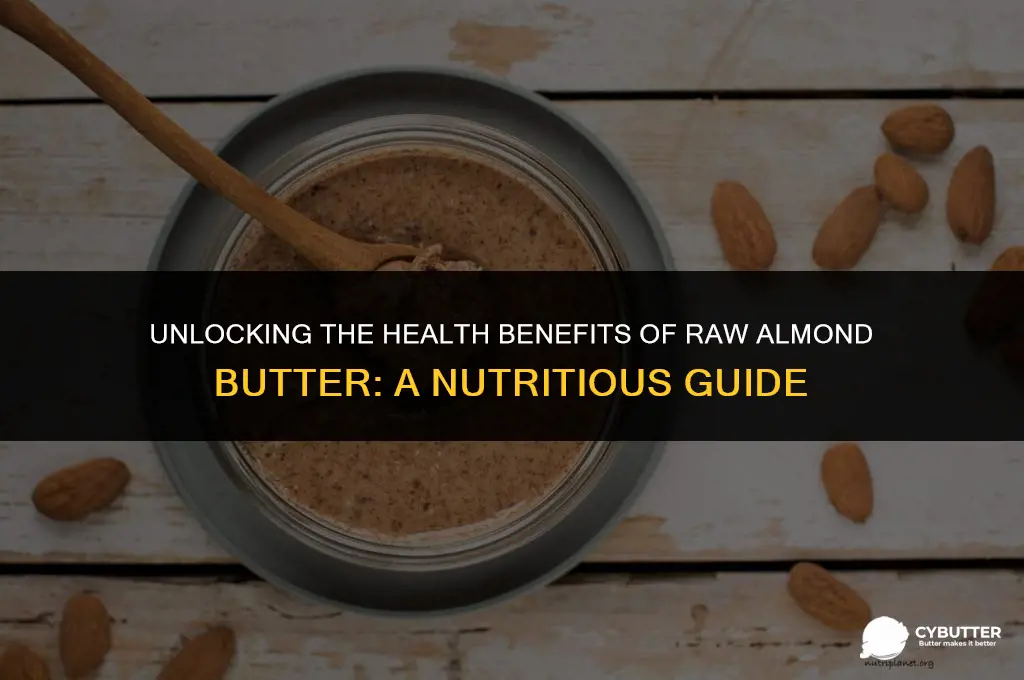 what is raw almond butter good for