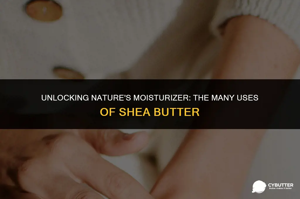what is shea butter used for