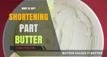 The Secret to Perfect Baking: Understanding Soft Shortening and Part Butter