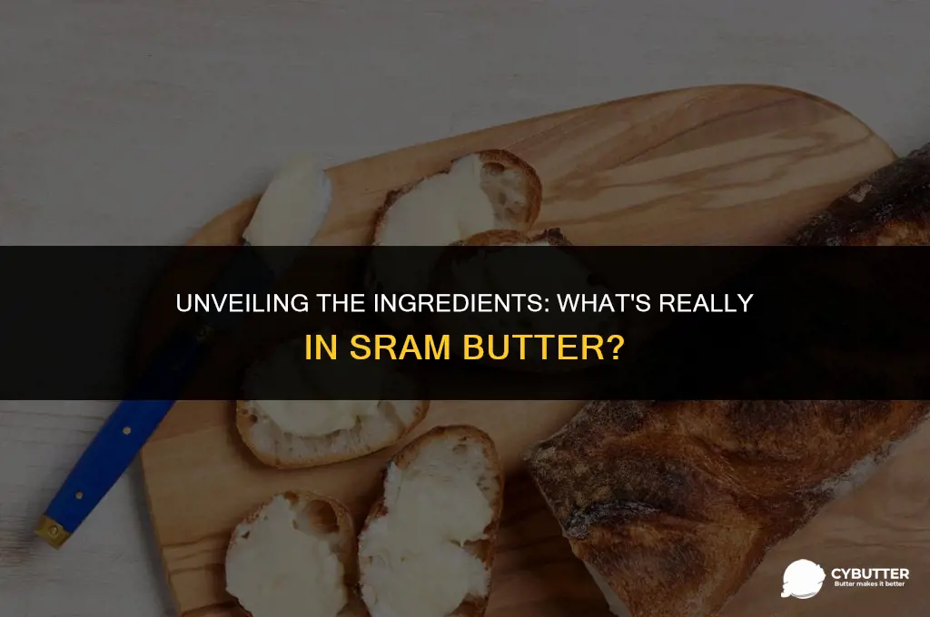 what is sram butter made of