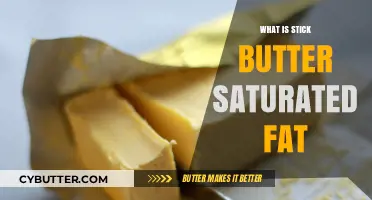 Understanding Stick Butter: The Truth About Saturated Fat Content