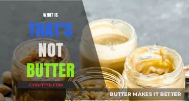 Exploring Alternatives: What's Not Butter in Your Kitchen?