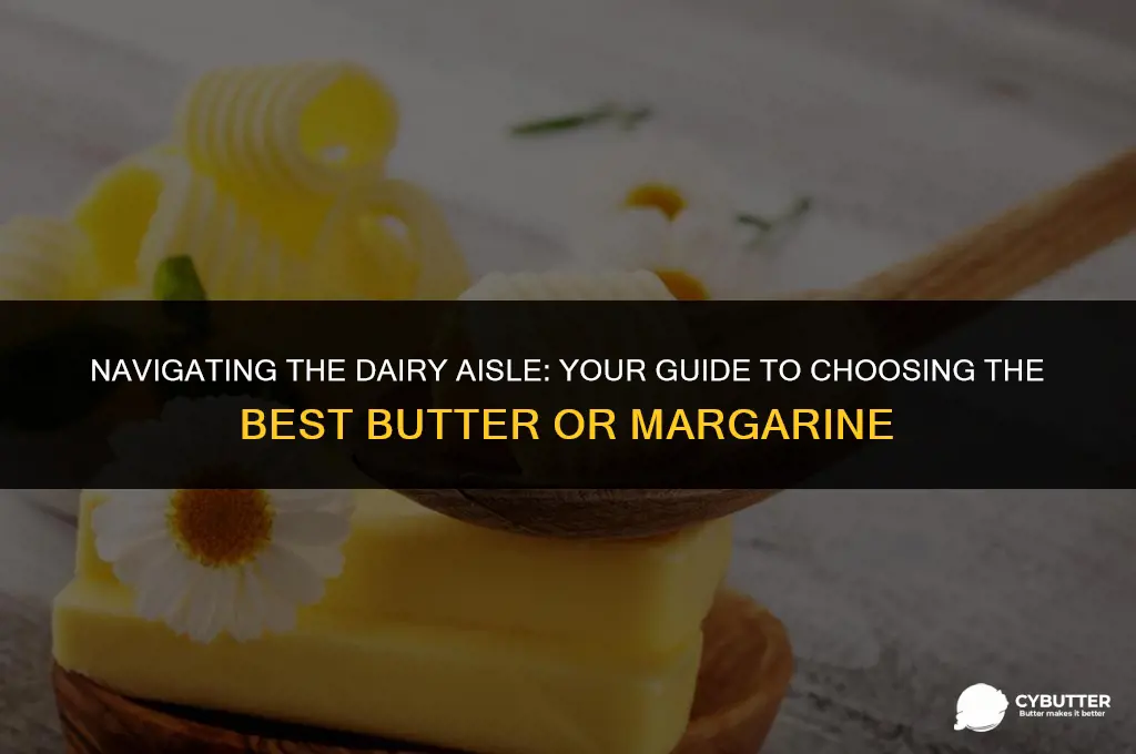 what is the best butter or margarine to buy