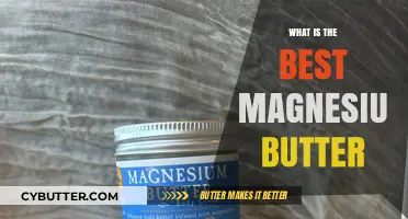 Discover the Ultimate Magnesium Butter: A Comprehensive Guide