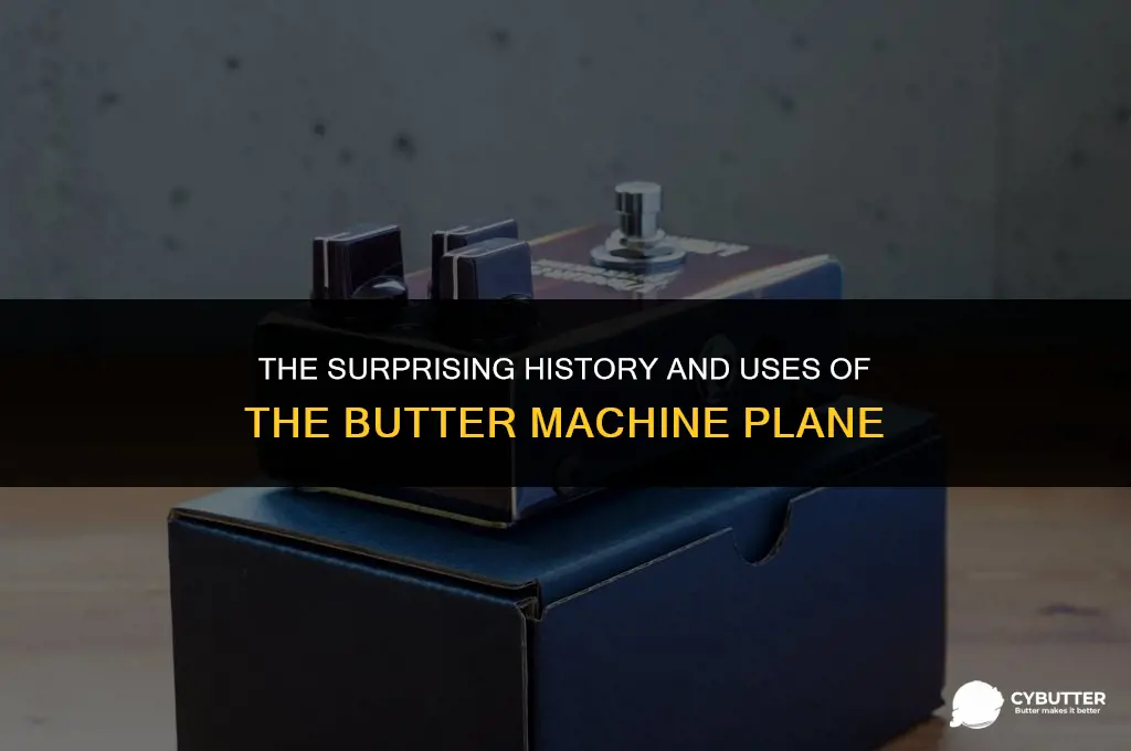 what is the butter machine plane