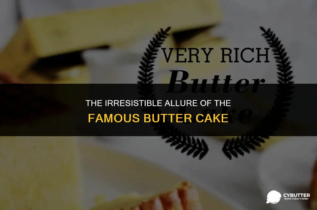 what is the famous butter cake