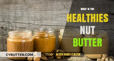 Discover the Healthiest Nut Butter: A Nutritional Guide