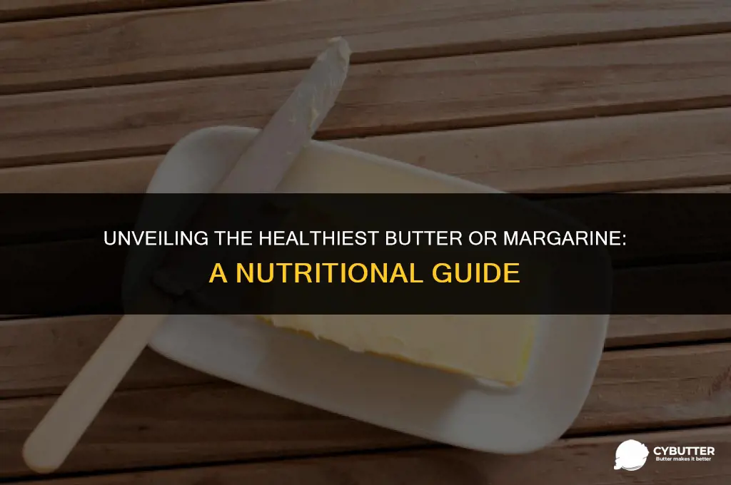 what is the healthiest butter or margarine