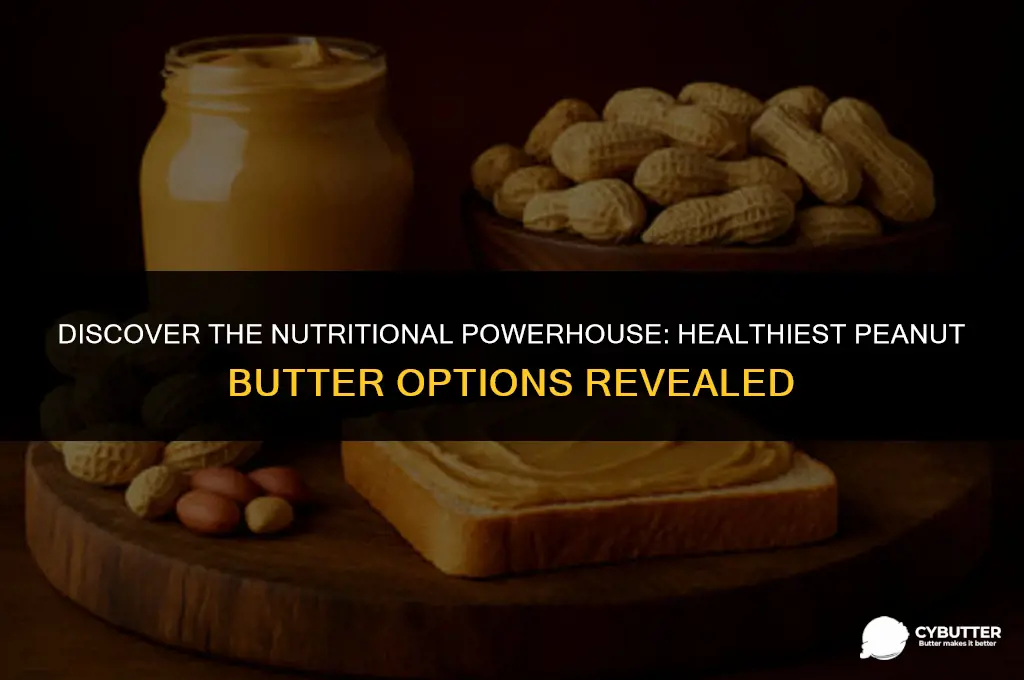 what is the healthiest peanut butter to eat