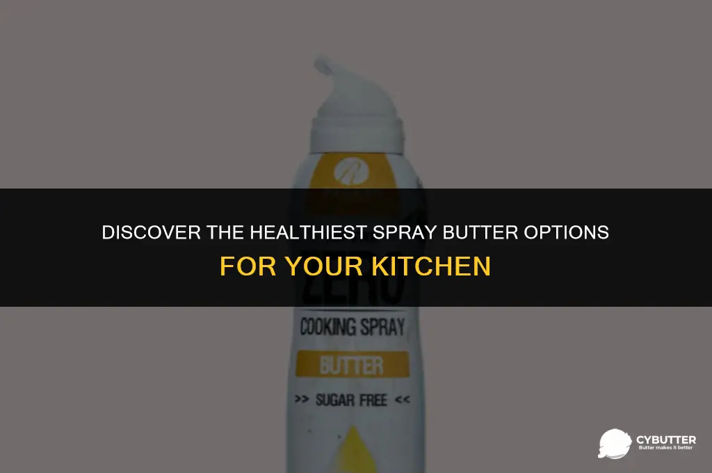 what is the healthiest spray butter
