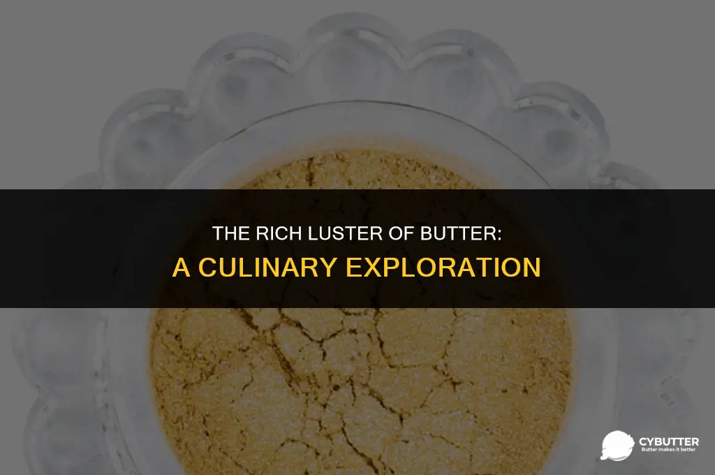 what is the luster of butter