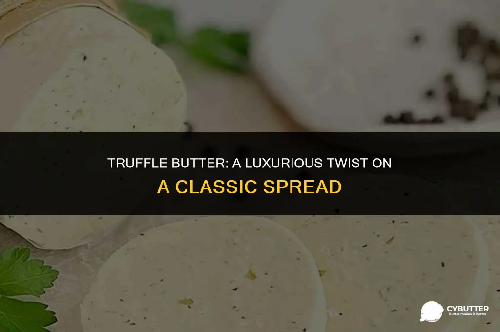 what is the meaning of truffle butter