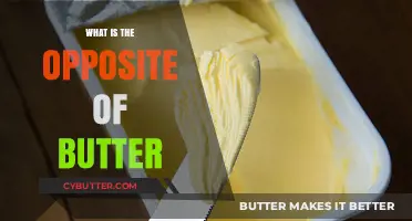 Exploring the Culinary World: What's the Opposite of Butter?