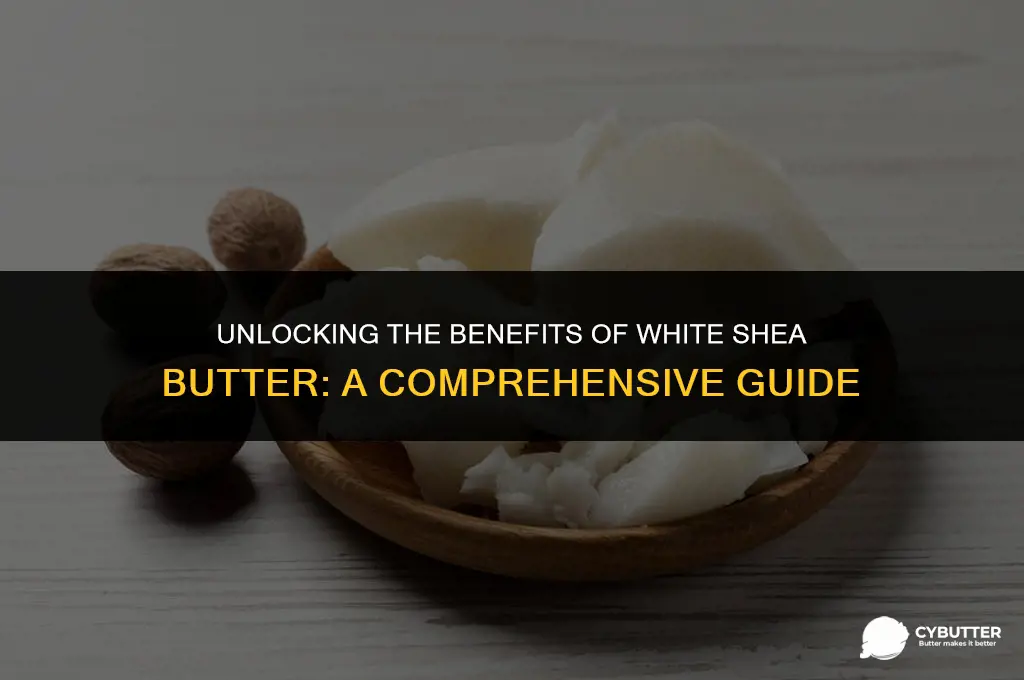 what is white shea butter good for