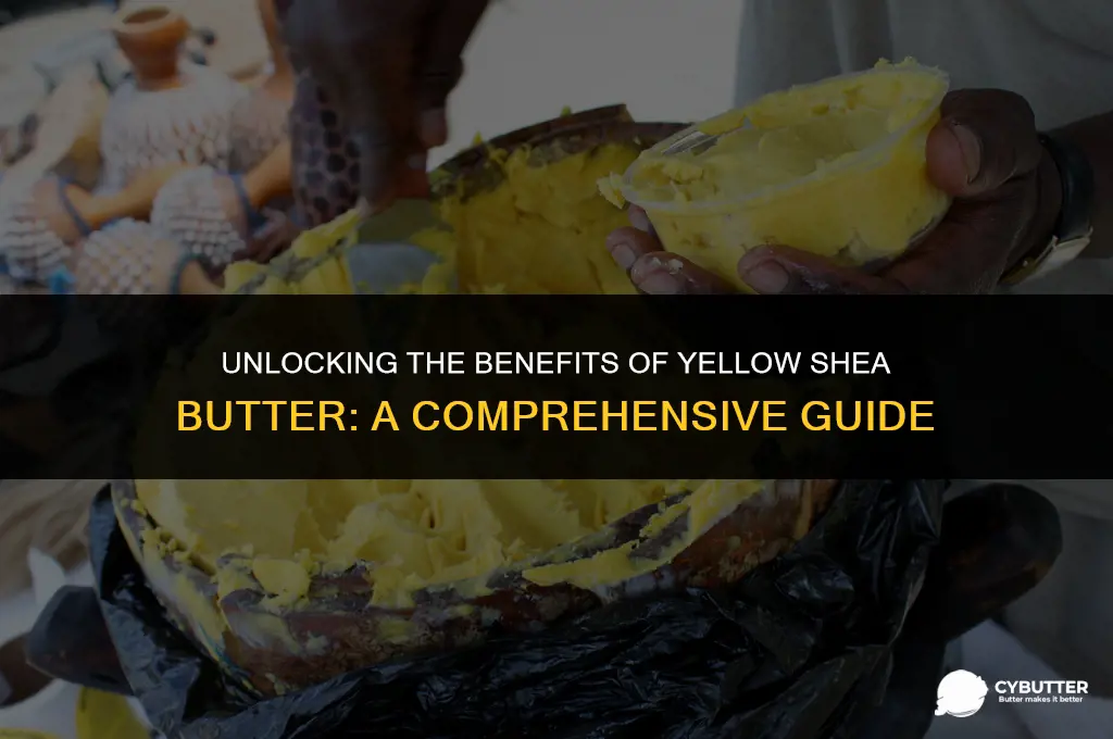what is yellow shea butter good for