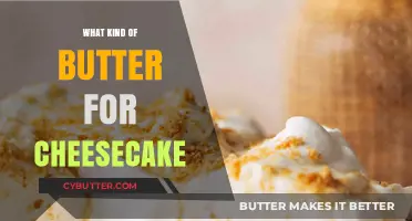 The Ultimate Guide to Choosing the Perfect Butter for Your Cheesecake