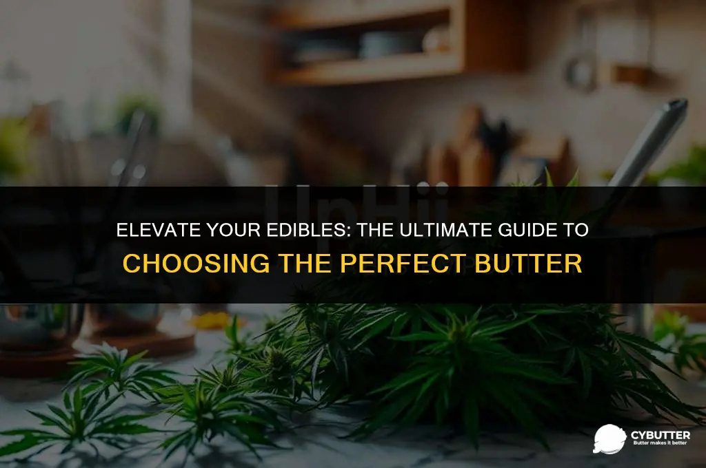 what kind of butter for edibles