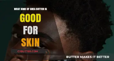 Nourishing Your Skin: The Best Types of Shea Butter to Use