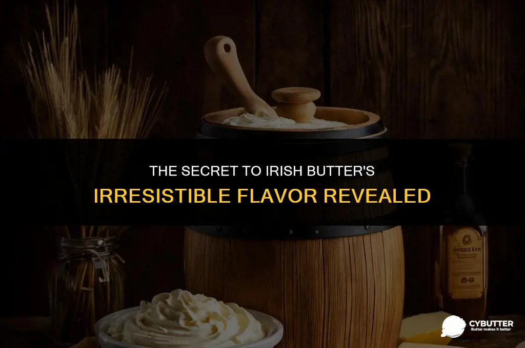 what makes irish butter so good