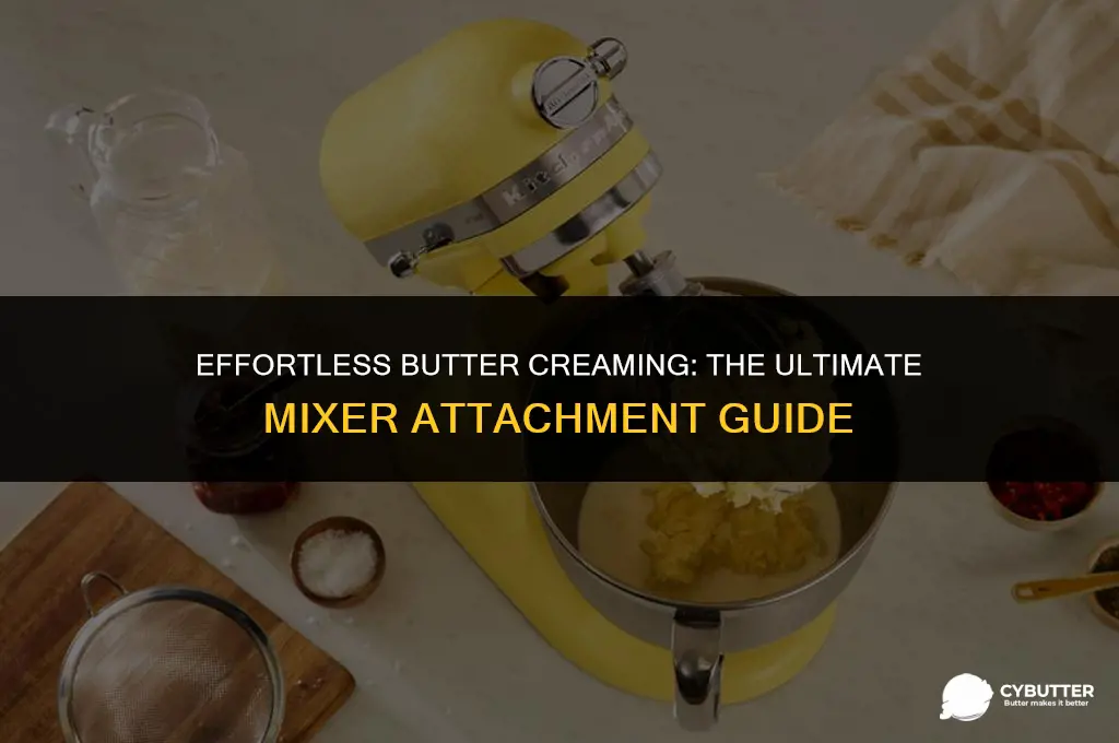 what mixer attachment for creaming butter