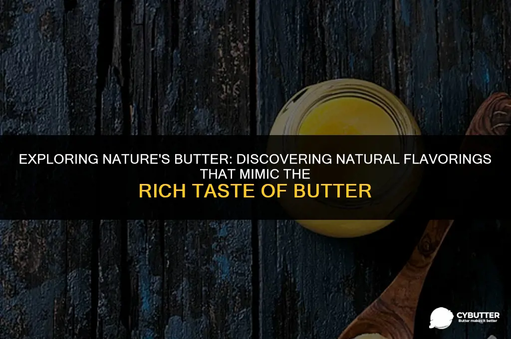 what natural flavoring tastes like butter