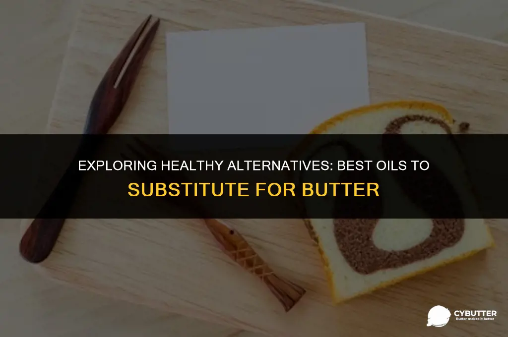 what oil is a good substitute for butter