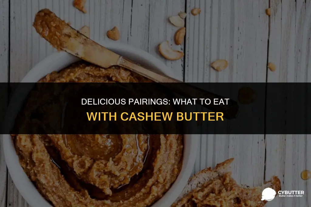 what pairs well with cashew butter