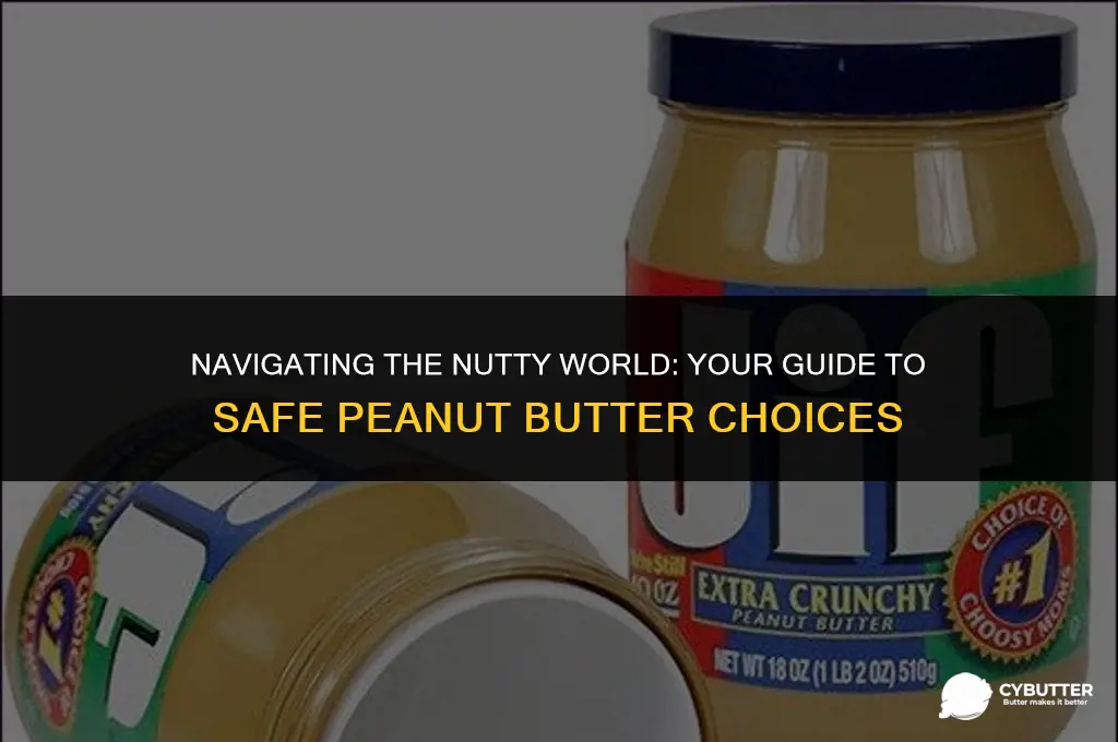 what peanut butter is safe to buy