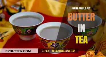The Surprising Habit: Why Some Folks Love Butter in Their Tea