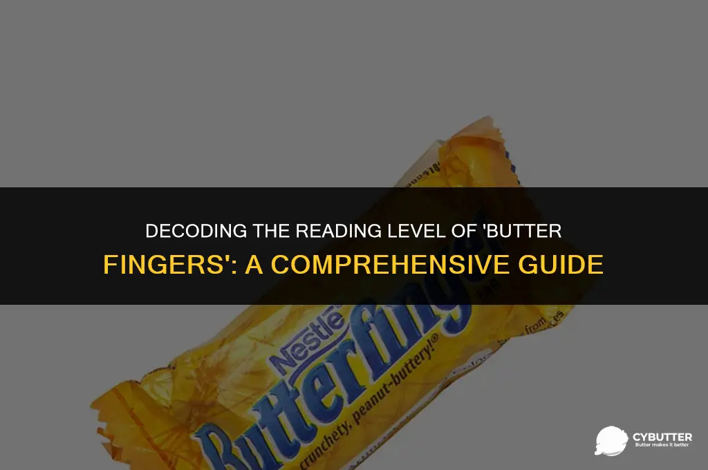 what reading level is butter fingers