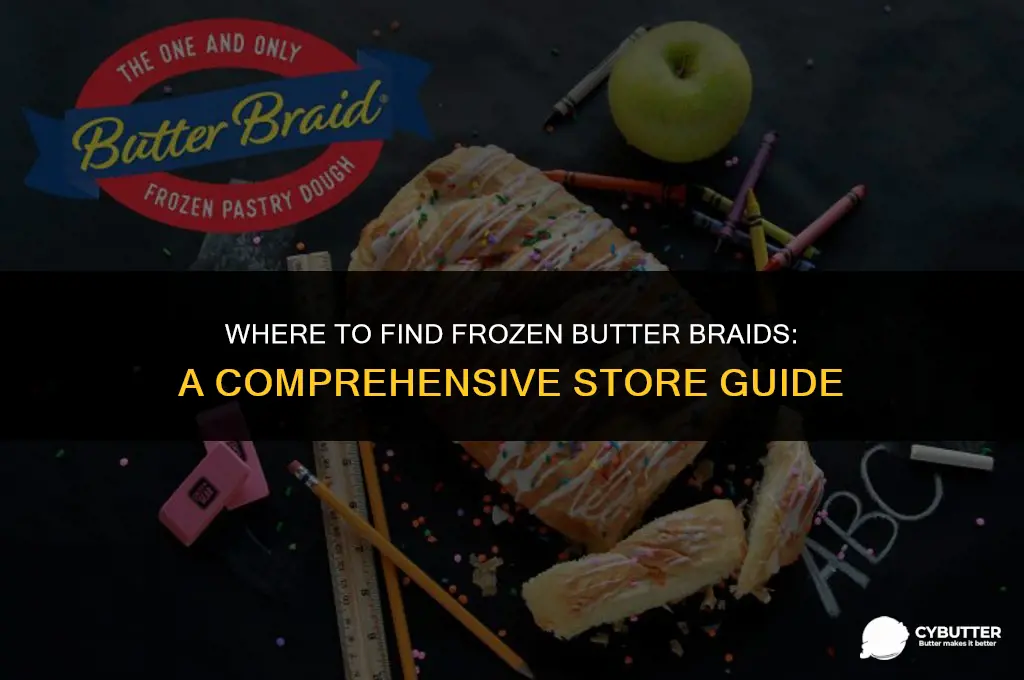 what stores carry frozen butter braids