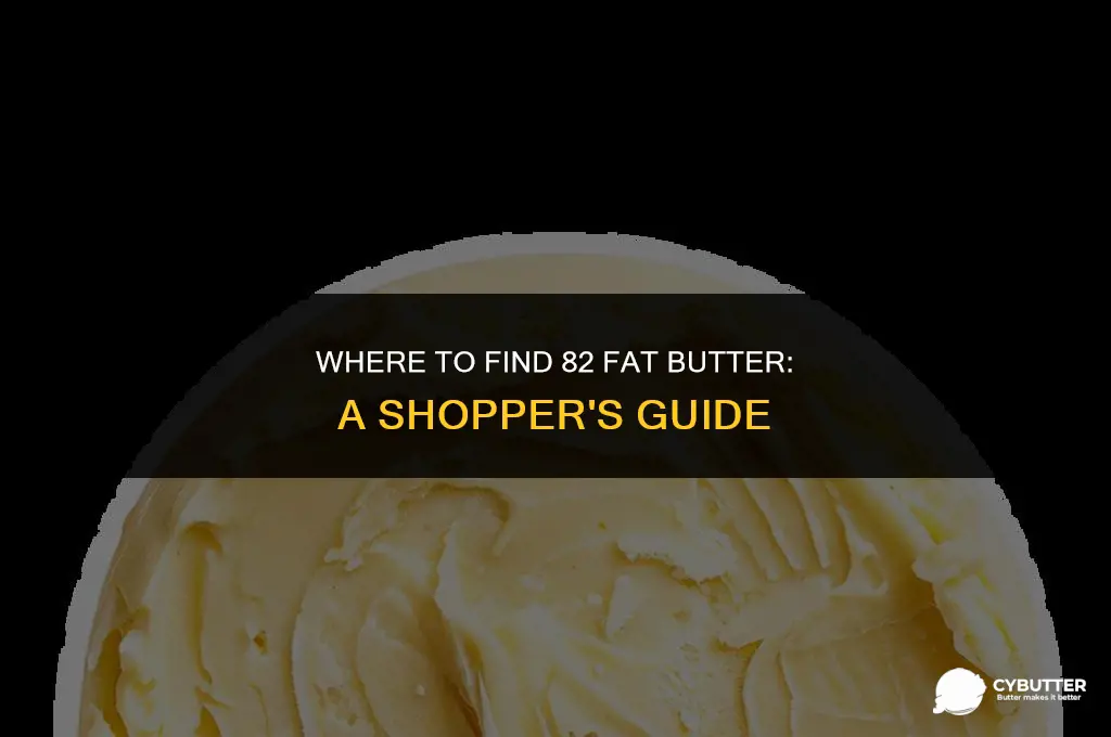 what stores sell 82 fat butter