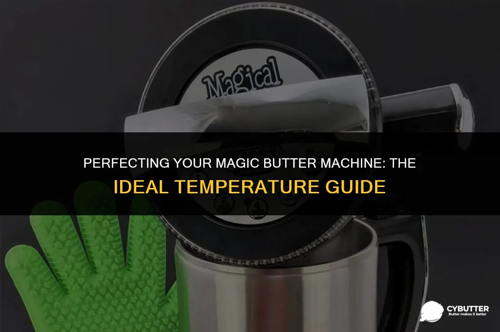 what temp for magic butter machine