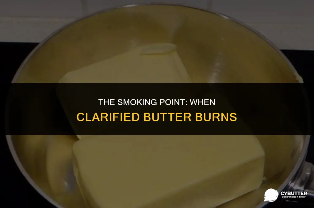 what temperature does clarified butter burn