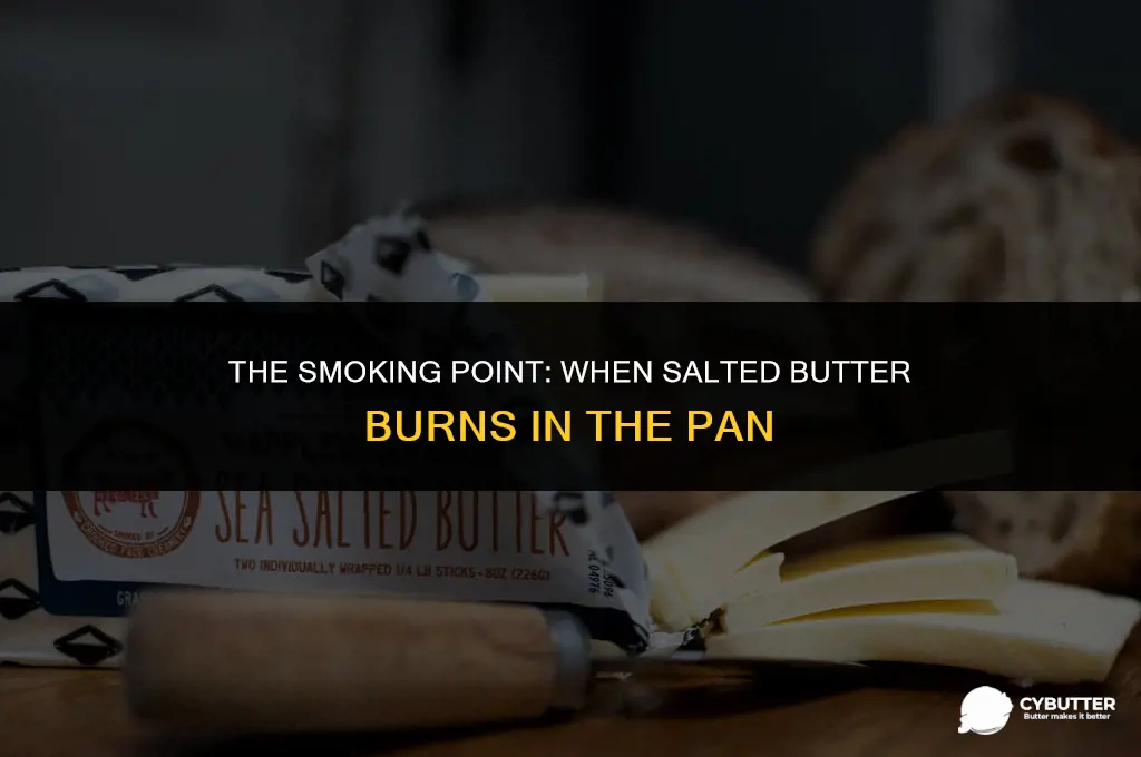 what temperature does salted butter burn