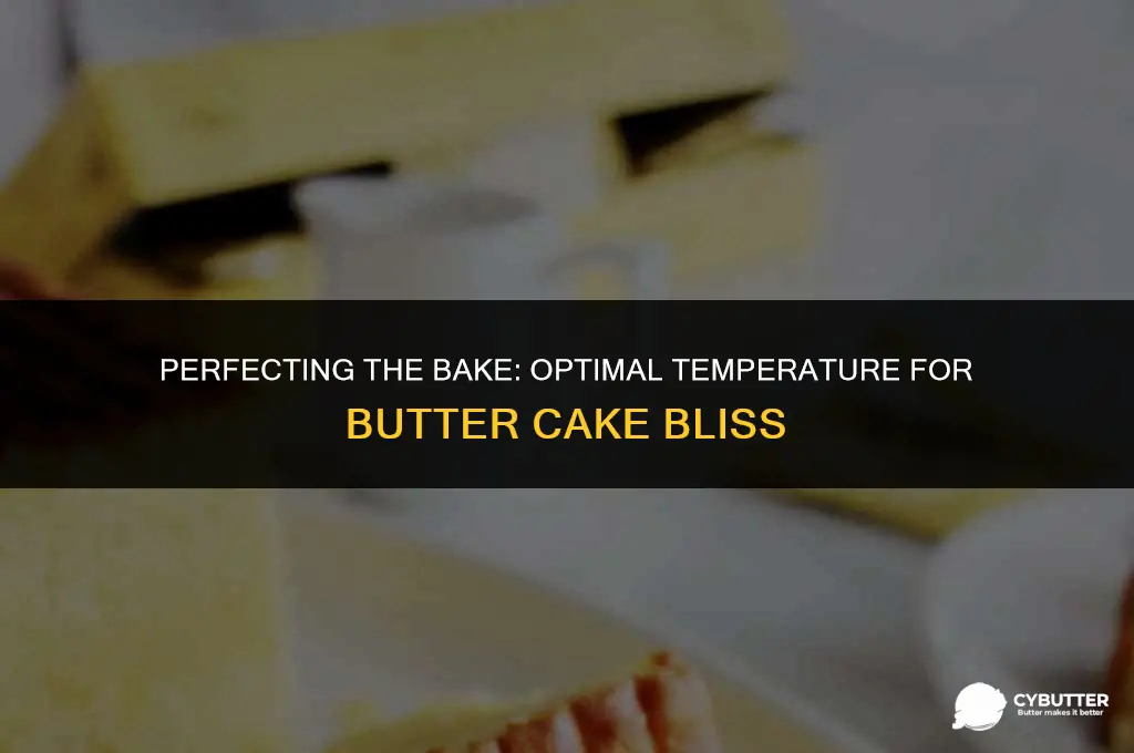what temperature to bake butter cake