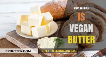 Unraveling the Mystery: What on Earth is Vegan Butter?