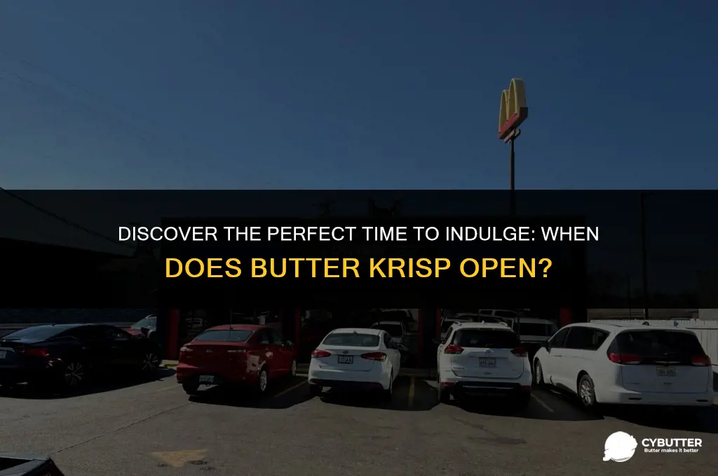 what time does butter krisp open