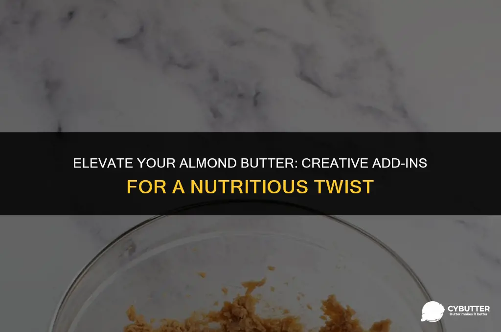 what to add to almond butter