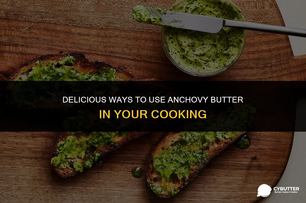 what to do with anchovy butter