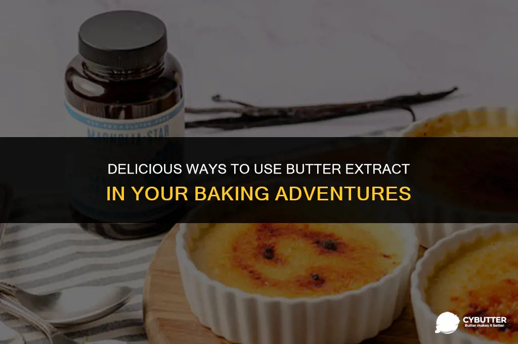 what to do with butter extract