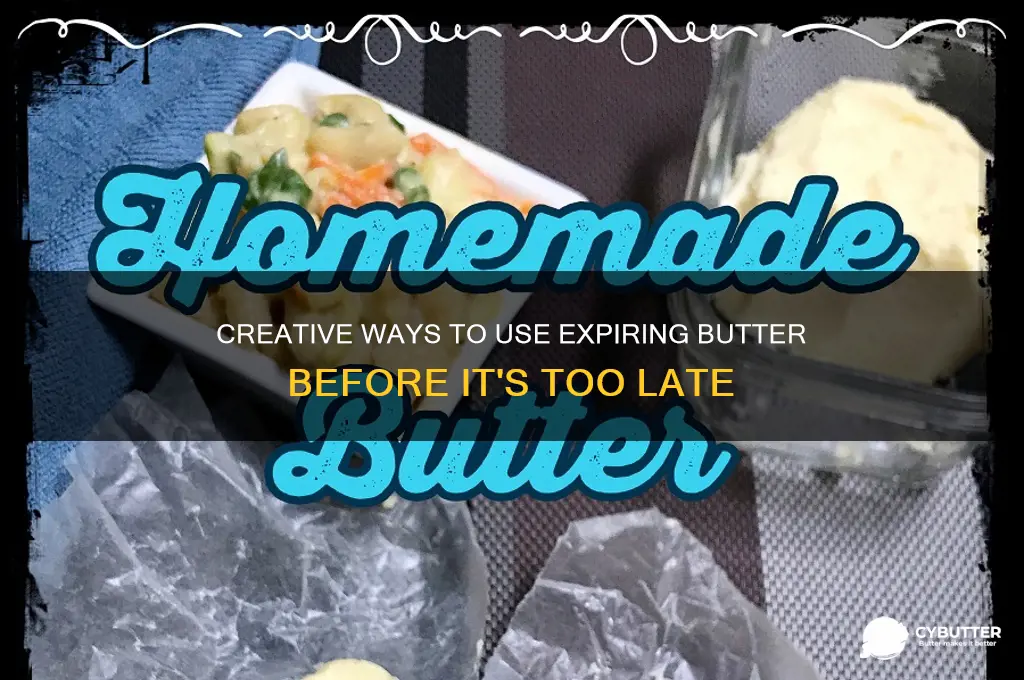 what to do with butter thats getting ready to expire