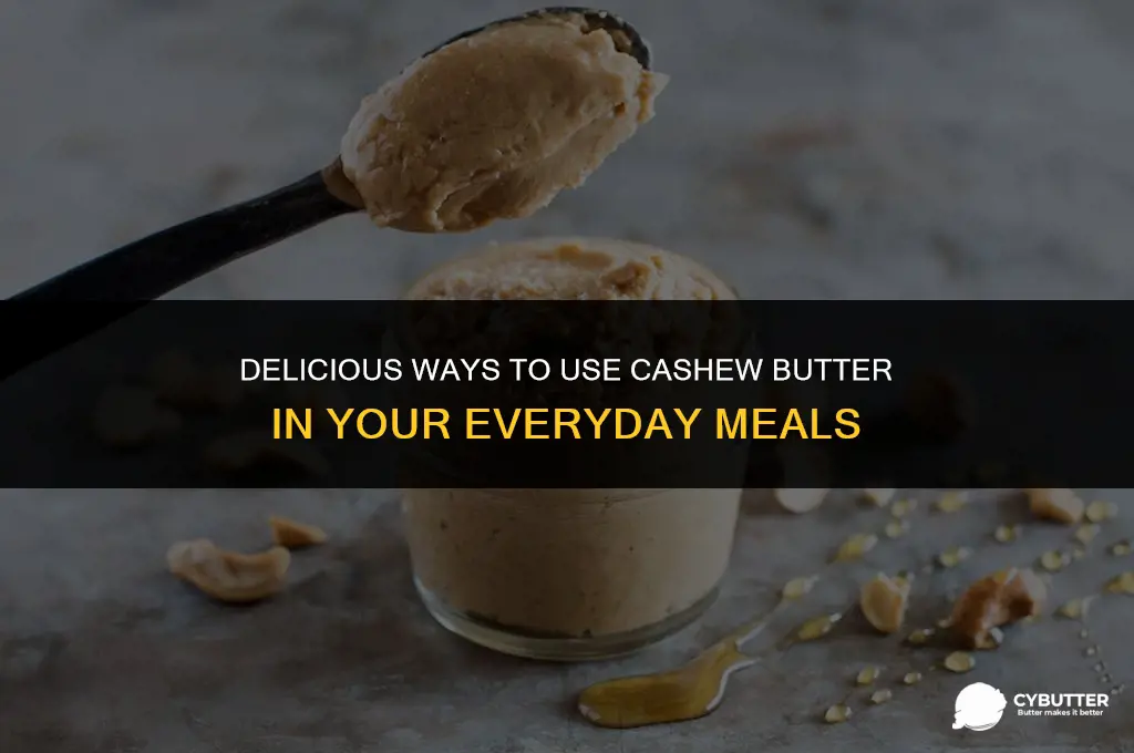 what to do with cashew butter