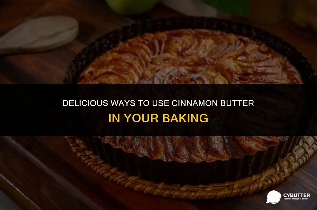what to do with cinnamon butter