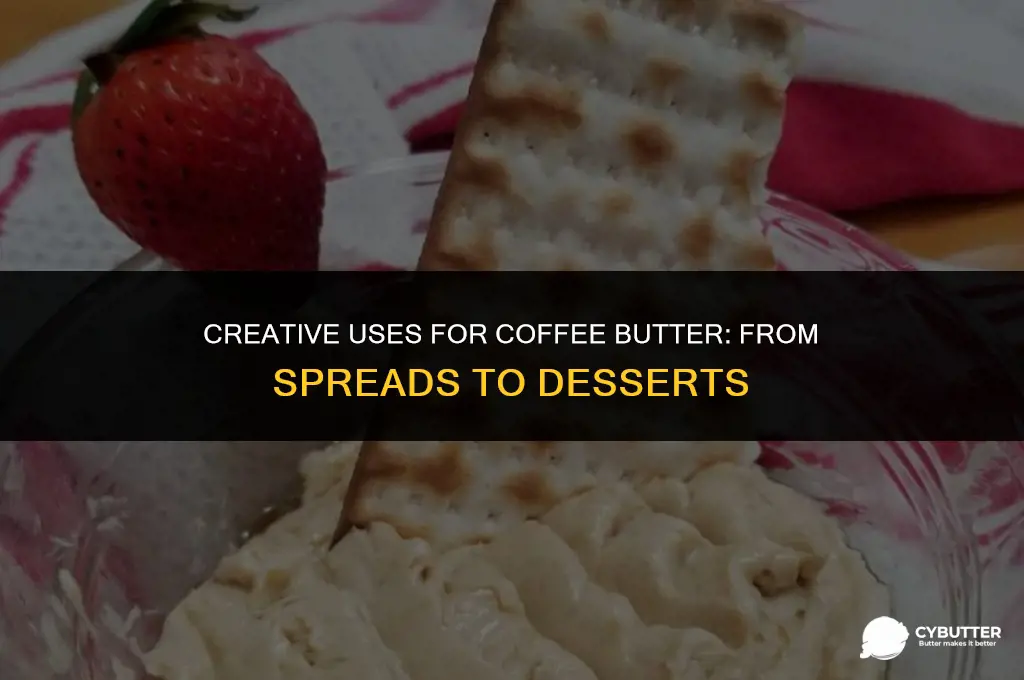 what to do with coffee butter