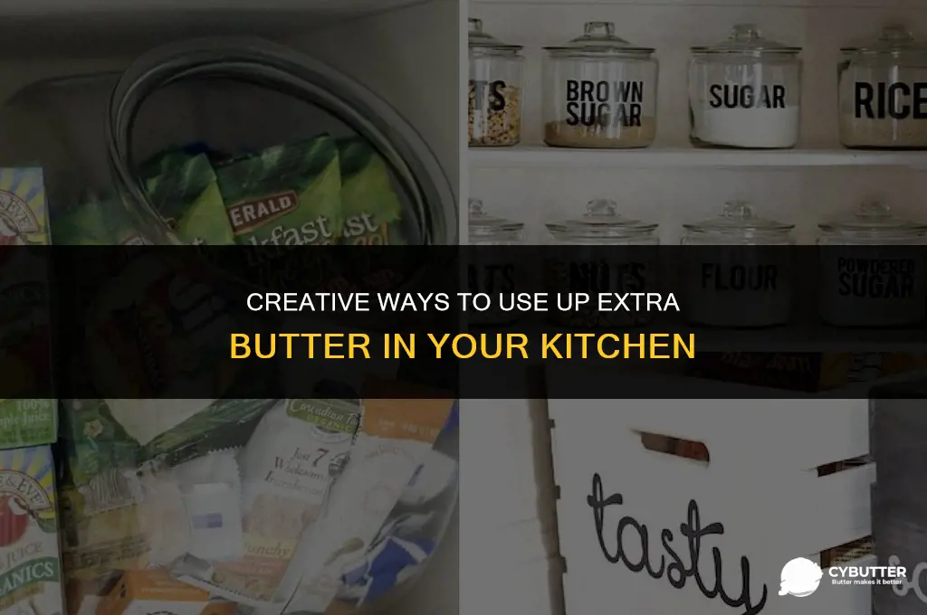what to do with excess butter
